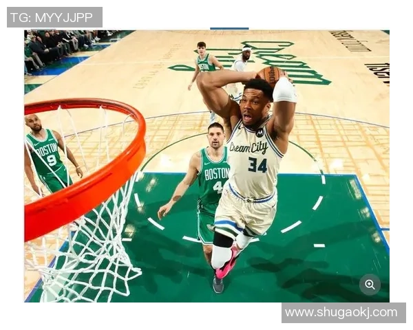 扬尼斯阿德托昆博率雄鹿再启争冠征程展现统治力与团队凝聚力量